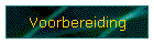 Voorbereiding