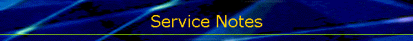 Service Notes