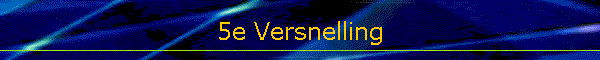 5e Versnelling